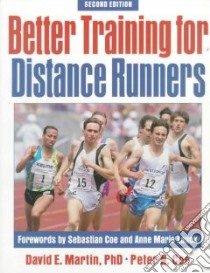 Better Training for Distance Runners libro in lingua di Martin David E., Coe Peter N.