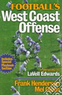 Football's West Coast Offense libro in lingua di Henderson Frank, Olson Mel