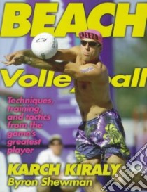 Beach Volleyball libro in lingua di Kiraly Karch, Shewman Byron