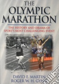 The Olympic Marathon libro in lingua di Martin David E., Gynn Roger W. H.