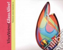 Viva Vetro! Glass Alive! libro in lingua di Frantz Susanne K., Kangas Matthew, Nicholas Sarah (CON)