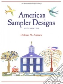 American Sampler Designs libro in lingua di Andrew Delores M.
