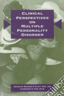 Clinical Perspectives on Multiple Personality Disorder libro in lingua di Kluft Richard P., Fine Catherine G. Ph.D. (EDT)