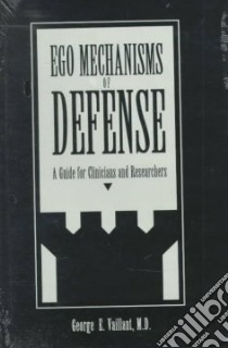 Ego Mechanisms of Defense libro in lingua di Vaillant George E.