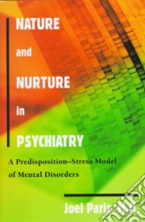 Nature and Nurture in Psychiatry libro in lingua di Paris Joel