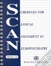 Schedules for Clinical Assessment in Neuropsychiatry libro in lingua di World Health Organization (EDT)