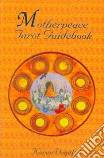 Motherpeace Tarot Guidebook libro in lingua di Vogel Karen, Noble Vicki