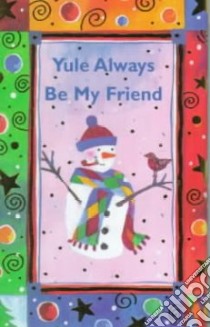 Yule Always Be My Friend libro in lingua di Loeb Evelyn