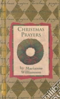 Christmas Prayers libro in lingua di Williamson Marianne