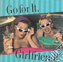 Go For It, Girlfriend! libro in lingua di Povo Kelly