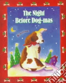 The Night Before Dog-Mas libro in lingua di Gandolfi Claudine, Anagnost Karen (ILT)