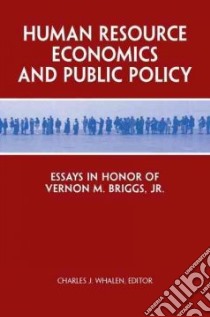 Human Resource Economics and Public Policy libro in lingua di Whalen Charles J. (EDT)
