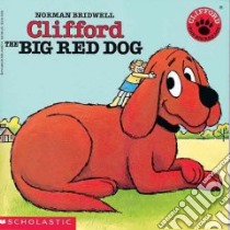 Clifford the Big Red Dog libro in lingua di Bridwell Norman