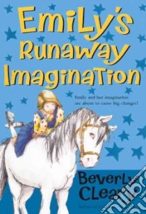 Emily's Runaway Imagination libro in lingua di Cleary Beverly