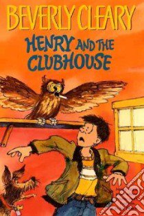 Henry and the Clubhouse libro in lingua di Cleary Beverly