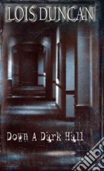 Down a Dark Hall libro in lingua di Duncan Lois