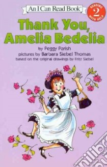 Thank You, Amelia Bedelia libro in lingua di Parish Peggy
