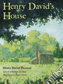 Henry David's House libro in lingua di Thoreau Henry David, Schnur Steven (EDT), Fiore Peter M. (ILT)