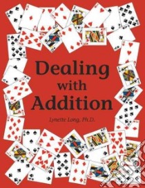 Dealing With Addition libro in lingua di Long Lynette