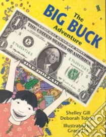 The Big Buck Adventure libro in lingua di Gill Shelley, Tobola Deborah, Lin Grace (ILT)
