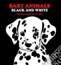Baby Animals Black and White libro in lingua di Tildes Phyllis Limbacher