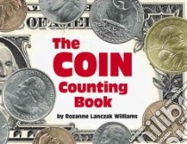 The Coin Counting Book libro in lingua di Williams Rozanne Lanczak