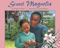 Sweet Magnolia libro in lingua di Kroll Virginia L., Jacques Laura (ILT)