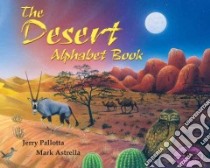 The Desert Alphabet Book libro in lingua di Pallotta Jerry, Astrella Mark (ILT)