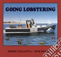 Going Lobstering libro in lingua di Pallotta Jerry, Bolster Rob (ILT)