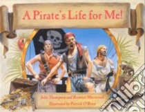 A Pirate's Life for Me libro in lingua di Thompson Julie, Macintosh Brownie, O'Brien Patrick (ILT)