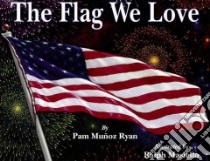 The Flag We Love libro in lingua di Ryan Pam Munoz, Masiello Ralph (ILT)