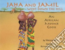Jaha and Jamil Went Down the Hill libro in lingua di Kroll Virginia L., Roundtree Katherine (ILT)