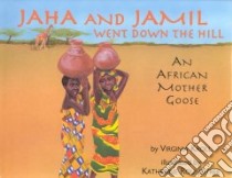 Jaha and Jamil Went Down the Hill libro in lingua di Kroll Virginia L., Roundtree Katherine (ILT)