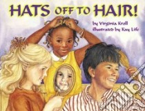 Hats Off to Hair! libro in lingua di Kroll Virginia L., Life Kay (ILT)