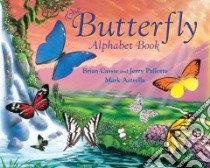 The Butterfly Alphabet Book libro in lingua di Cassie Brian, Pallotta Jerry, Astrella Mark (ILT)