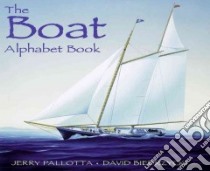 The Boat Alphabet Book libro in lingua di Pallotta Jerry, Biedrzycki David (ILT)