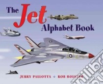 The Jet Alphabet Book libro in lingua di Pallotta Jerry, Bolster Rob