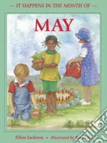 It Happens in the Month of May libro in lingua di Jackson Ellen, Life Kay (ILT)