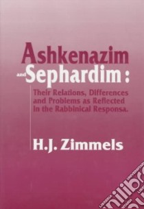 Ashkenazim and Sephardim libro in lingua di Zimmels H. J.
