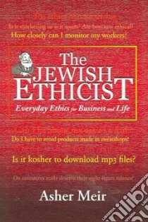 The Jewish Ethicist libro in lingua di Meir Asher