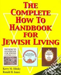 The Complete How To Handbook For Jewish Living libro in lingua di Olitzky Kerry M., Isaacs Ronald H., Gelabert Dorcas (ILT)