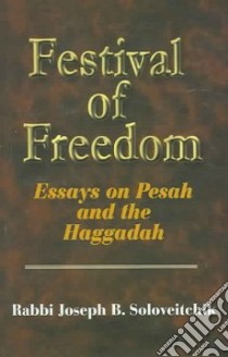 Festival of Freedom libro in lingua di Soloveitchik Joseph B. (EDT), Wolowelsky Joel B., Ziegler Reuven
