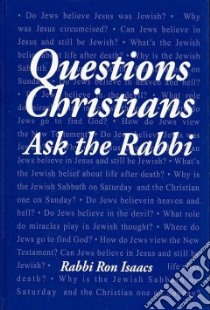 Questions Christians Ask the Rabbi libro in lingua di Isaacs Ronald H.