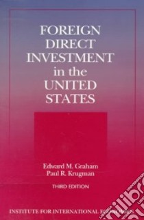 Foreign Direct Investment in the United States libro in lingua di Graham Edward M., Krugman Paul R.