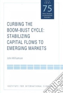 Curbing The Boom-Bust Cycle libro in lingua di Williamson John