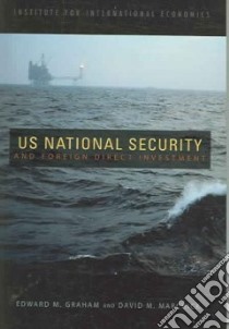 US National Security And Foreign Direct Investment libro in lingua di Graham Edward M., Marchick David Matthew