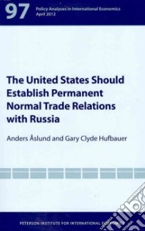 The United States Should Establish Permanent Normal Trade Relations With Russia libro in lingua di Aslund Anders, Hufbauer Gary Clyde