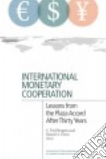 International Monetary Cooperation libro in lingua di Bergsten C. Fred (EDT), Green Russell A. (EDT)