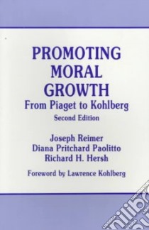 Promoting Moral Growth libro in lingua di Reimer Joseph, Paolitto Diana Pritchard, Hersh Richard H.