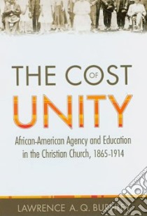 The Cost of Unity libro in lingua di Burnley Lawrence A. Q.